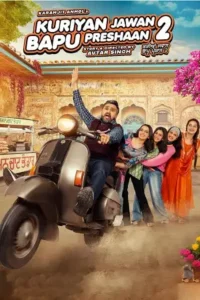 kuriyan jawan baapu preshaan 2 2025 , themoviesflix