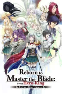reborn to master the blade from hero king to extraordinary squire season 1 , themoviesflix